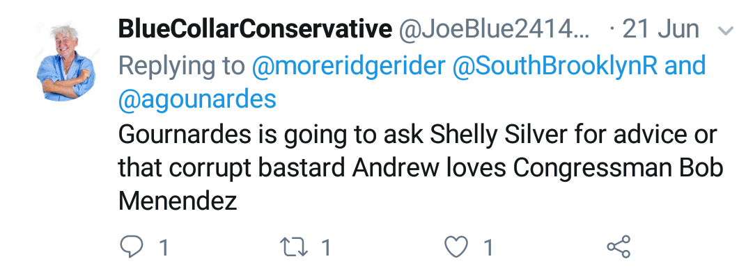 Blue Collar Conservative Tweeted: "Gounardes is going to ask Shelly Silver for advice or that corrupt bastard Andrew loves Congressman Bob Menendez" replying to @moreridgerider @SouthBrooklynR and @agounardes